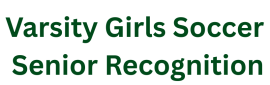 Jan. 13 - Varsity Girls Soccer Senior Recognition Jan. 13 - Varsity Girls Soccer Senior Recognition