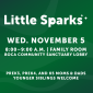 Nov. 5th Little Sparks (K3-K5) Nov. 5th Little Sparks (K3-K5)