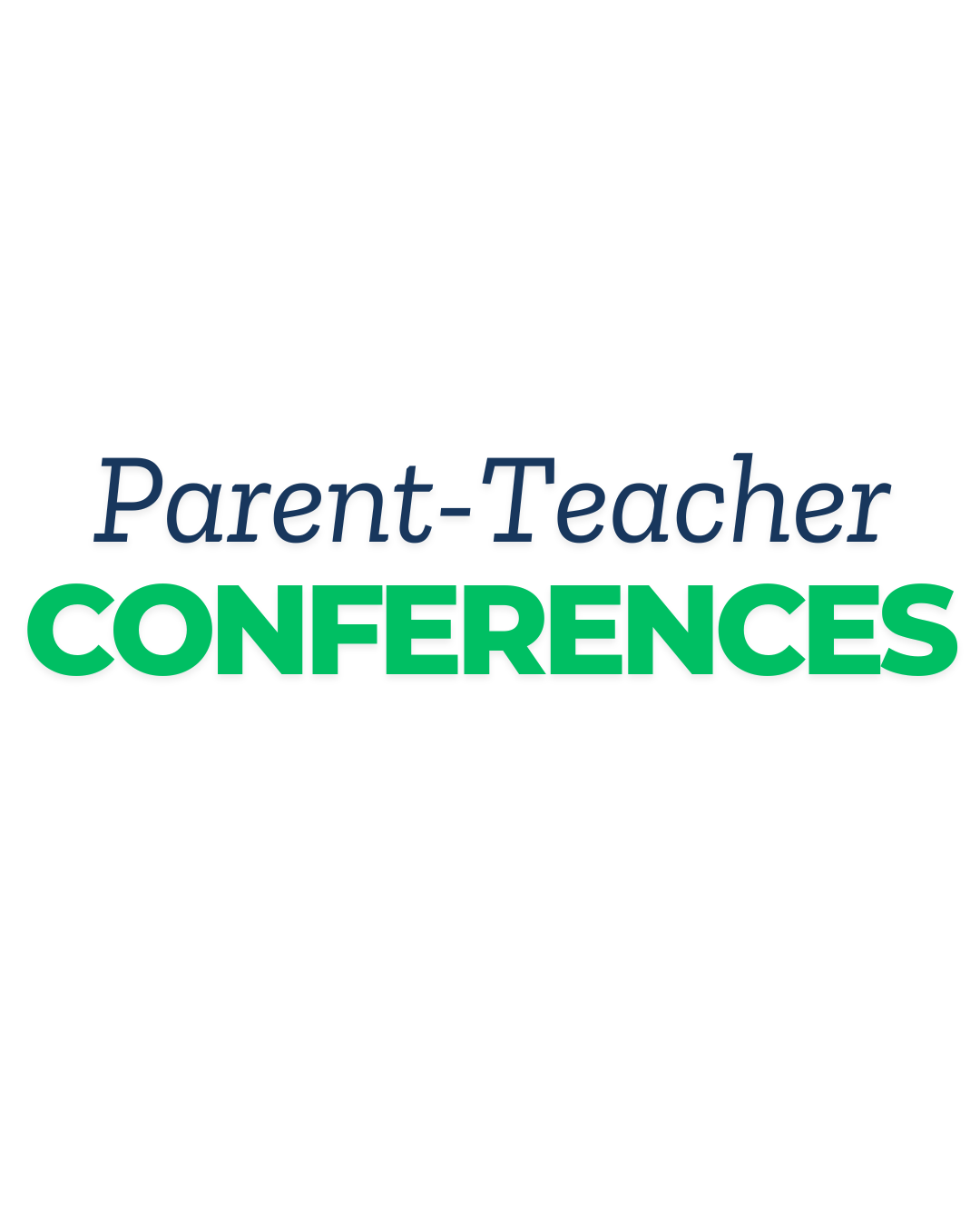 April 14 MS & HS Parent Teacher Conferences